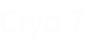 Cryo 7